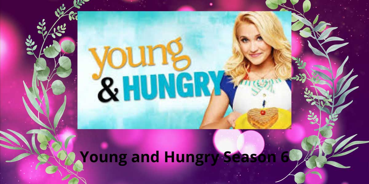 young and hungry season 6, young and hungry season 6 release date, young and hungry season 6 petition, young and hungry season 6 cancelled, young and hungry season 6 2020,