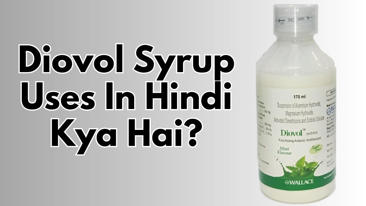 Diovol Syrup Uses In Hindi Kya Hai?